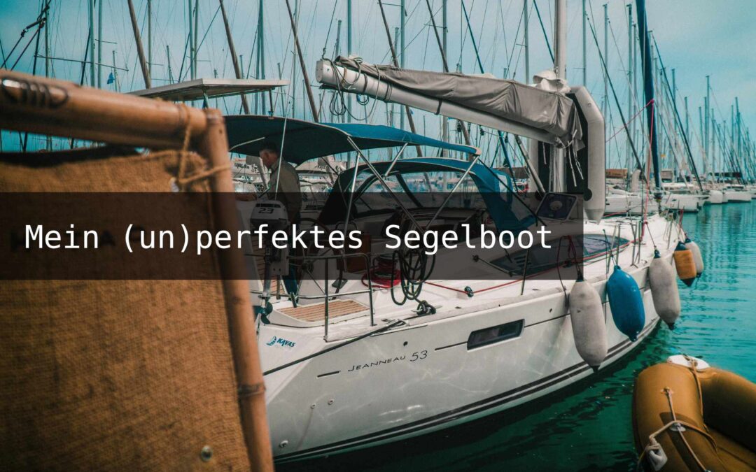 Das perfekte Segelboot